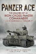 Panzer Ace The Memoirs of an Iron Cross Panzer Commander from Barbarossa to Normandy