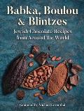 Babka, Boulou, & Blintzes: Jewish Chocolate Recipes from Around the World