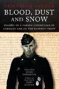 Blood, Dust and Snow: Diaries of a Panzer Commander in Germany and on the Eastern Front, 1938-1943
