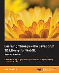 Learning Three.js - the JavaScript 3D Library for WebGL - Second Edition: Create stunning 3D graphics in your browser using the Three.js JavaScript li