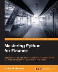 Mastering Python for Finance: Design and implement state-of-the-art mathematical and statistical applications used in finance