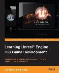 Learning Unreal Engine iOS Game Development