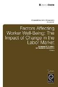 Factors Affecting Worker Well-Being: The Impact of Change in the Labor Market