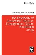 Physicality of Leadership: Gesture, Entanglement, Taboo, Possibilities