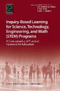 Inquiry-Based Learning for Science, Technology, Engineering, and Math (Stem) Programs: A Conceptual and Practical Resource for Educators