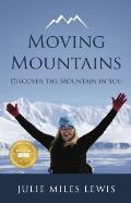 Moving Mountains: Discover the Mountain in You