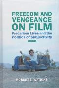 Freedom and Vengeance on Film: Precarious Lives and the Politics of Subjectivity