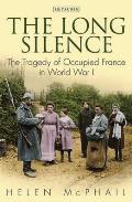 The Long Silence: The Tragedy of Occupied France in World War I