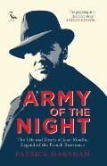 Army of the Night: The Life and Death of Jean Moulin, Legend of the French Resistance