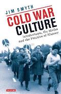Cold War Culture: Intellectuals, the Media and the Practice of History
