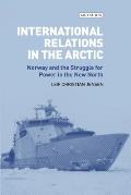 International Relations in the Arctic: Norway and the Struggle for Power in the New North