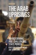 The Arab Uprisings: Transforming and Challenging State Power