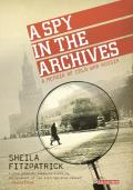 Spy In The Archives A Memoir Of Cold War Russia