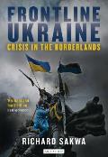 Frontline Ukraine Crisis In The Borderlands