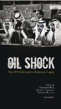 Oil Shock The 1973 Crisis and its Economic Legacy