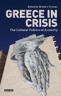 Greece in Crisis The Cultural Politics of Austerity