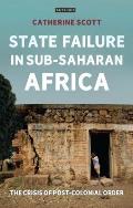 State Failure in Sub-Saharan Africa The Crisis of Post-Colonial Order