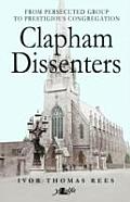 Clapham Dissenters: From Persecuted Group to Prestigous Congregation