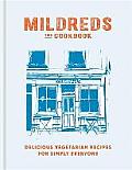 Mildreds The Cookbook Delicious Vegetarian Recipes for Simply Everyone
