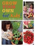 Grow Your Own for Kids How to Be a Great Gardener