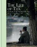 Life of Tea A Journey to the Worlds Finest Teas