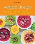 Vegan Soups Over 100 recipes for soups toppings sprinkles & twists