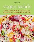 Vegan Salads Over 100 recipes for salads toppings & twists