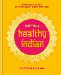 Chetnas Healthy Indian Everyday family meals Effortlessly good for you