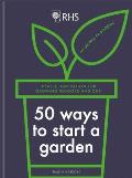 RHS 50 Ways to Start a Garden Ideas & Inspiration for Growing Indoors & Out