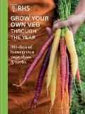 Rhs Grow Your Own Veg Through the Year: 365 Days of Homegrown Vegetables & Herbs