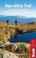 Alpe Adria Trail From the Alps to the Adriatic A Guide to Hiking through Austria Slovenia & Italy