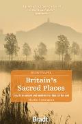 Britains Sacred Places A guide to ancient & modern sites that stir the soul