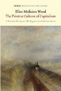 Pristine Culture of Capitalism A Historical Essay on Old Regimes & Modern States