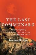 Last Communard A Life in Revolution