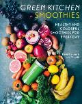 Green Kitchen Smoothies Healthy & Colorful Smoothies for Every Day