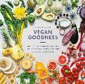 Vegan Goodness Delicious Plant Based Recipes That Can Be Enjoyed by Anyone