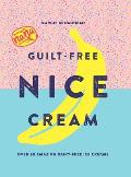 Guilt Free Nice Cream Over 60 Amazing Dairy Free Ice Creams