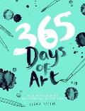 365 Days of Art A Creative Exercise for Every Day of the Year