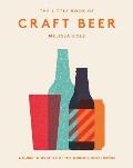The Little Book of Craft Beer: A Guide to Over 100 of the World's Finest Brews