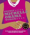 Pocket Michelle Wisdom Wise & Inspirational Words from Michelle Obama