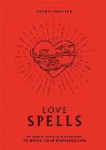 Love Spells Rituals Spells & Potions to Spark Your Romantic Life