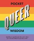 Pocket Queer Wisdom Inspirational Quotes & Wise Words from Queer Heroes Who Changed the World