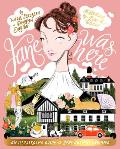 Jane Was Here An Illustrated Guide to Jane Austens England