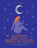 Astro Birthdays What Your Birthdate Reveals About Your Life & Destiny