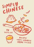 Simply Chinese Recipes from a Chinese Home Kitchen