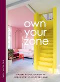 Own Your Zone Maximising Style & Space to Work & Live in the Modern Home