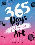 365 Days of Feel Good Art for Self Care & Joy Every Day of the Year
