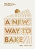 A New Way to Bake: Re-Imagined Recipes for Plant-Based Cakes, Bakes and Desserts