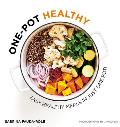 One-Pot Healthy: Easy Healthy Meals in Just One Pot