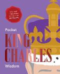 Pocket King Charles Wisdom: Wise and Inspirational Words from His Majesty